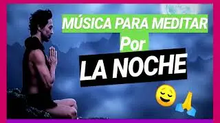💛Musica PARA MEDITAR por LA NOCHE💚😇DESCANSA TRANQUILO (2019)