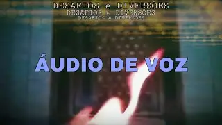 😘😘😘😘ÁUDIO DE VOZ- MÚSICA DESAFIOS e DIVERSÕES...