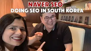 Naver SEO: How to do SEO in South Korea w/ Chris Shin