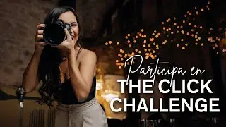 The Click Challenge 2023 📷 Concurso de fotografía