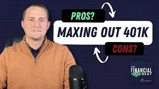 Maxing Out Your 401k: The Pros and Cons