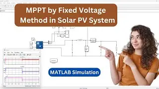 MPPT | MPPT by Fixed Voltage Method in Solar PV System in MATLAB