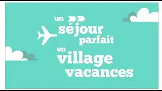 Un séjour parfait en village vacances