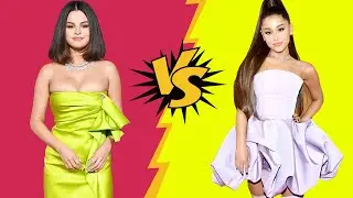 Ariana Grande VS Selena Gomez ★ Transformation Of Two Famous Singer