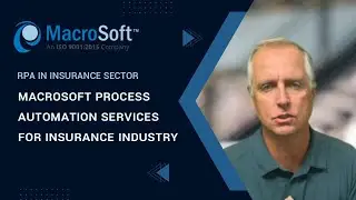 RPA in Insurance Sector - Macrosoft Process Automation Services for Insurance Industry