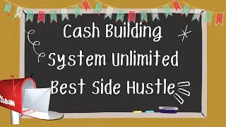 Cash Building System Unlimited - Best Side Hustle