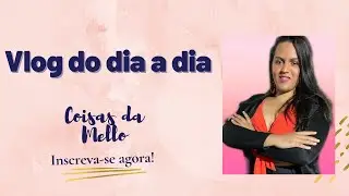 Vlog Dia a dia!!