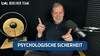 Psychologische Sicherheit – Transformation aus der Angst