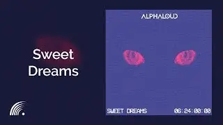 Alphaloud - Sweet Dreams - Sweet Dreams