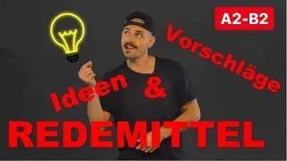 REDEMITTEL IV – VORSCHLÄGE, IDEEN, VORSCHLAGEN – DEUTSCH SPRECHEN LERNEN - A2, B1, B2
