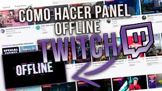 CÓMO CONFIGURAR LA PANTALLA OFFLINE EN TWITCH 2020