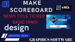 vMix Pro GT Designer  | How to Make Scoreboard News title ticker In vMix | Graphics maker software