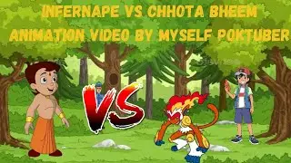 Infernape VS Chota Bheeem Animation show by myself poketuber