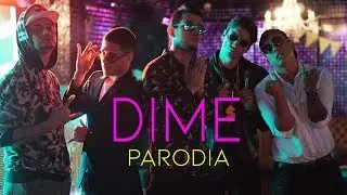 Dime Feat J Balvin, Bad Bunny, Arcangel, De La Ghetto, Revol (PARODIA)