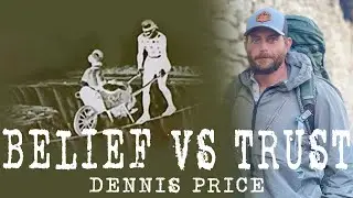 Belief vs Trust Part 2 | Dennis Price