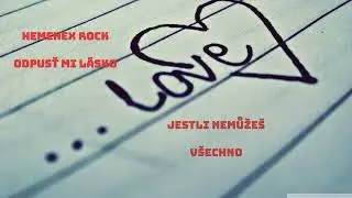 Hemenex Rock - Odpusť mi, lásko