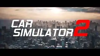 Car Simulator 2/Симулятор Автомобиля 2