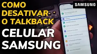 COMO DESATIVAR o TALKBACK no SEU CELULAR SAMSUNG - PASSO a PASSO