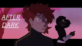 AFTER DARK | ANIMATION MEME