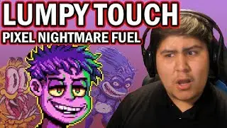 Lumpy Touch: Pixel Nightmare Fuel