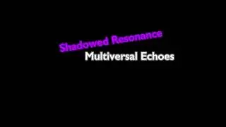 Shadowed Resonance: Multiversal Echoes S1 [OFFICIAL OPENING] - FATES//INTERTWINED {INSTRUMENTAL}