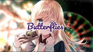 Nightcore - Butterflies