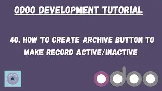 How to make field as a button for making record active or inactive in odoo | Odoo Tutorial in Hindi