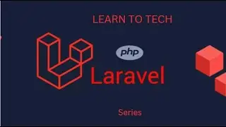 Laravel Beginner Guide: Getting Started with Laravel – First Series