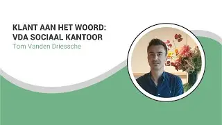Klant aan het woord: Tom Vanden Driessche van VDA Sociaal Kantoor