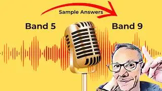 Improve Your IELTS Speaking  - Band Score 5 to 9 Sample Answers