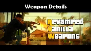 GTA San Andreas Revamped Vanilla Weapons | Weapon Details