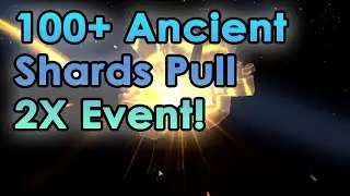 100+ Ancient Shards pull on 2X event