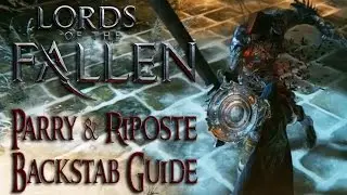 Lords of the Fallen: How to - Parry, Riposte, Backstab tutorial guide