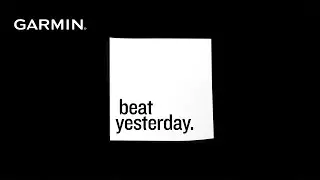 Be More, Beat Yesterday｜Garmin