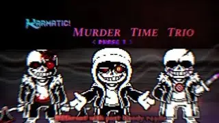 Karmatic! Murder Time Trio [Phase 1] - Different With Past Bloody Regale
