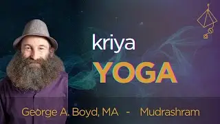 Kriya Yoga's Role In Spiritual Journey of George Boyd From Mudrashram