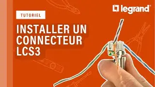 Comment installer un connecteur LCS3 Legrand ?
