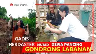 GADIS BERDASTER MURID DEWA GONDRONG LABANAN