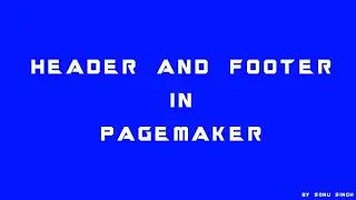 How to set header and footer in PAGEMAKER (Part-3)
