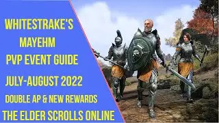 ESO Whitestrake's Mayhem PVP Event Guide 2022(July-August)