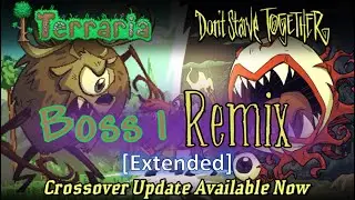 Terraria x Don't Starve Together - Boss 1 [Extended] remix (Crossover)