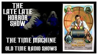The Time Machine By H. G. Wells Old Time Radio Shows
