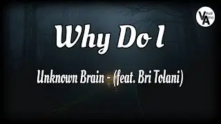 Why Do I? - Unknown Brain (feat. Bri Tolani) [NCS Release] | 