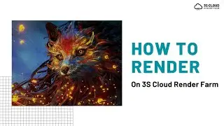 3S Cloud Render Farm | How To Render - Fast & Easy-to-use - Speed up rendering