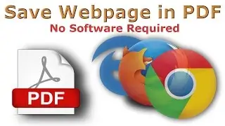 How to save a webpage as PDF file in Google Chrome/Microsoft Edge/Mozilla Firefox Browsers