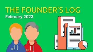 The Founder's Log - February 2023