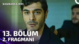 Bambaşka Biri 13. Bölüm 2. Fragmanı | Ben Adaletin Peşindeyim!