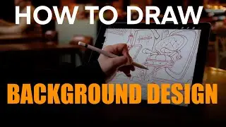 HOW TO DRAW BACKGROUND DESIGN For Animated Features
