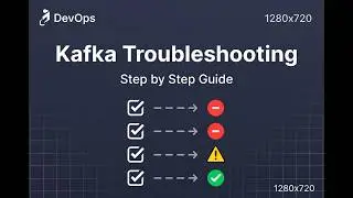 Kafka Troubleshooting Guide: How to Fix Common Issues