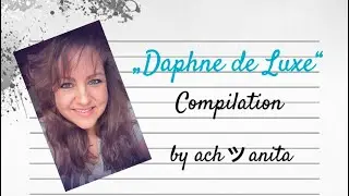 Daphne de Luxe - Compilation by achanita74